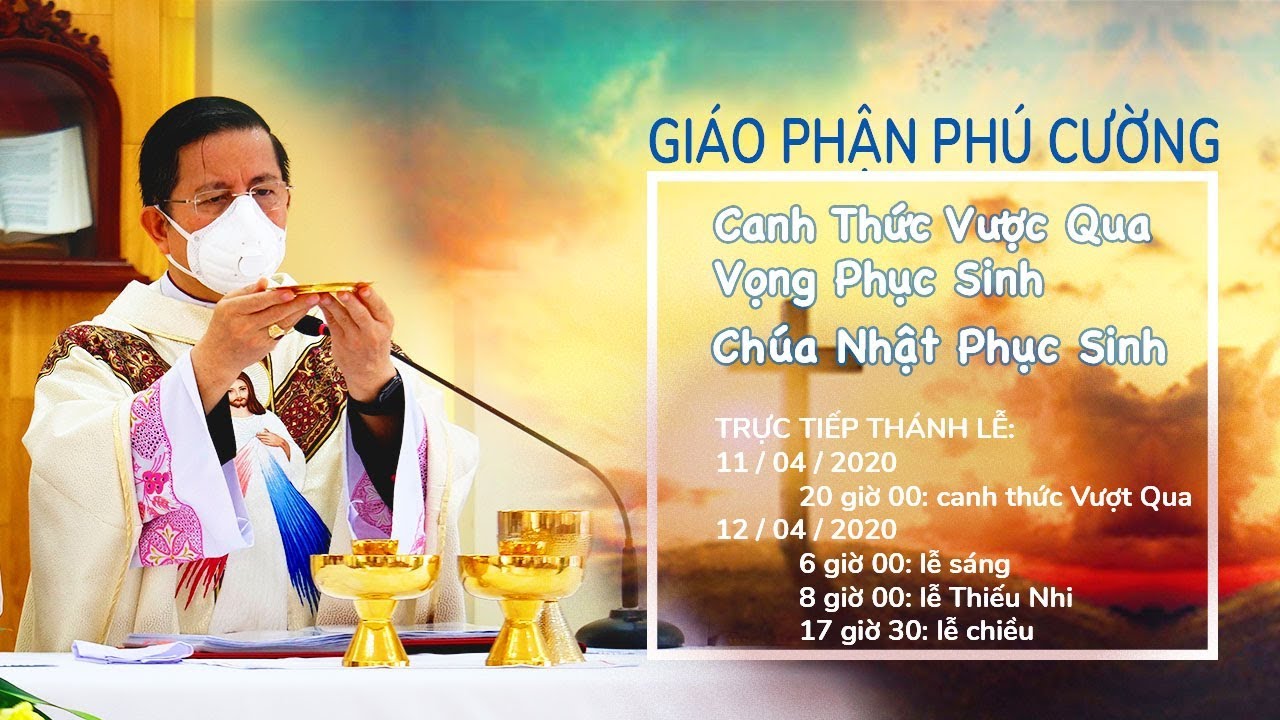 Trực Tuyến: Canh Thức Vượt Qua và Thánh Lễ Vọng Phục Sinh | GPPC | Vào lúc 20h00